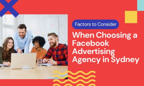 Factors to Consider When Choosing a Facebook Advertising Agency in Sydney