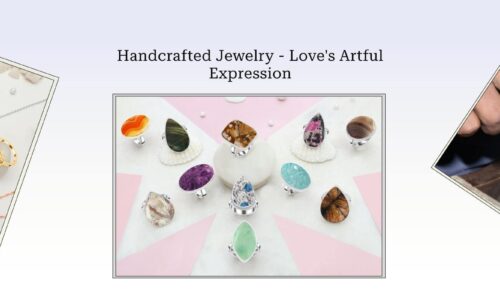 Handcrafted Jewelry – A Unique Gesture of Love