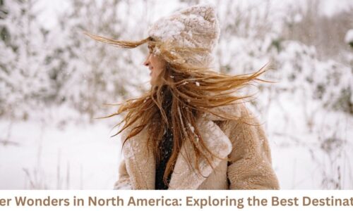 Winter Wonders in North America: Exploring the Best Destinations