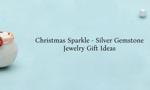 Ultimate Christmas Gift Buying Guide for Silver Gemstone Jewelry