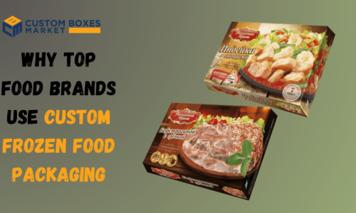 Why Top Food Brands Use Custom Frozen Food Packaging