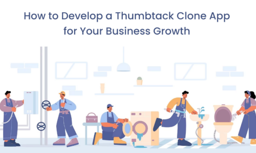 How to Develop a Thumbtack Clone App for Your Business Growth?